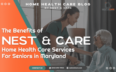 Home Health Care Services for Seniors in Maryland: The Benefits of Nest & Care
