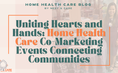 Bethesda & Silver Spring Home Health Care Blog 2 Uniting Hearts and Hands: Home Health Care Co-Marketing Events Connecting Communities